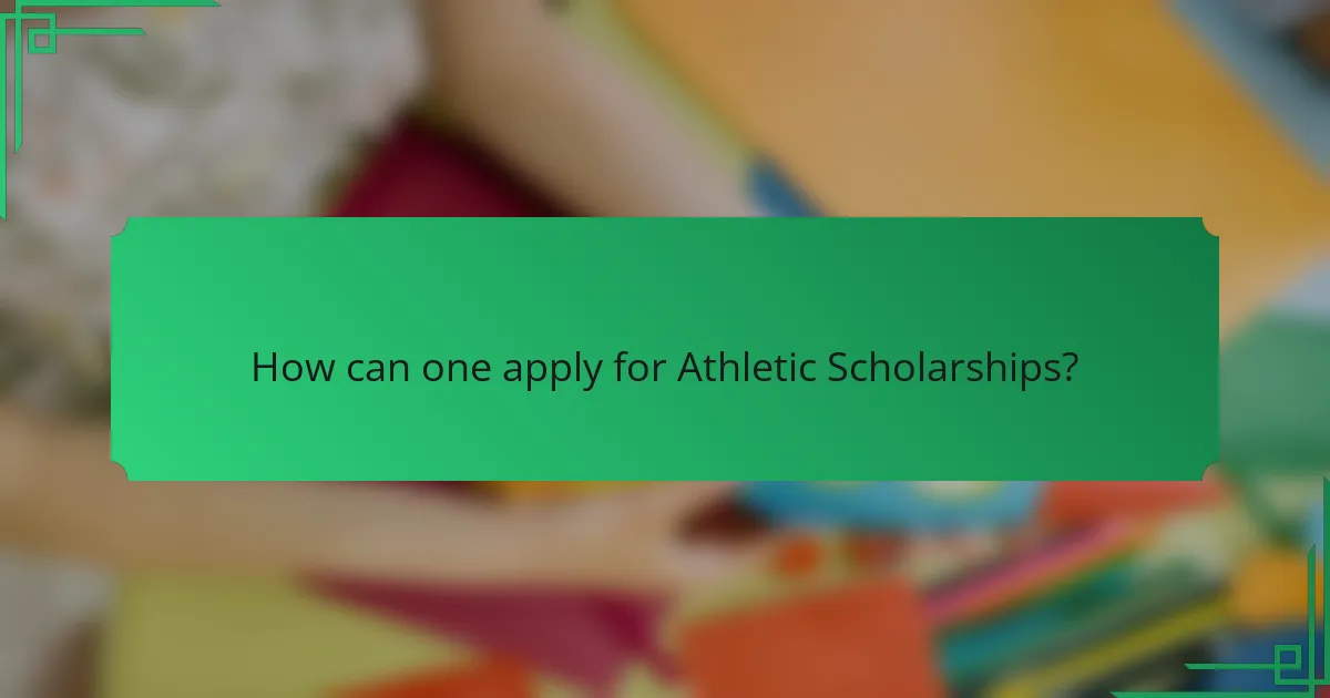 How can one apply for Athletic Scholarships?