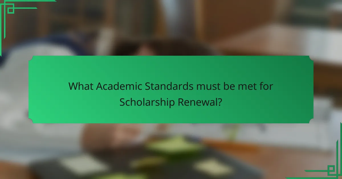 What Academic Standards must be met for Scholarship Renewal?