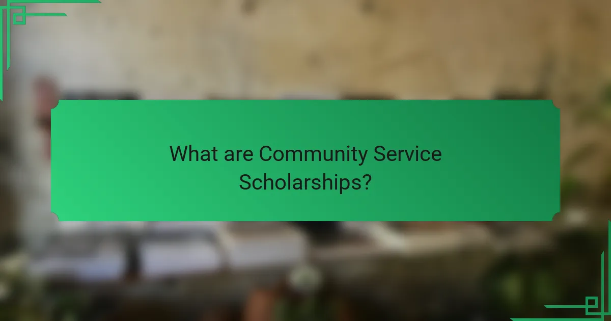 What are Community Service Scholarships?