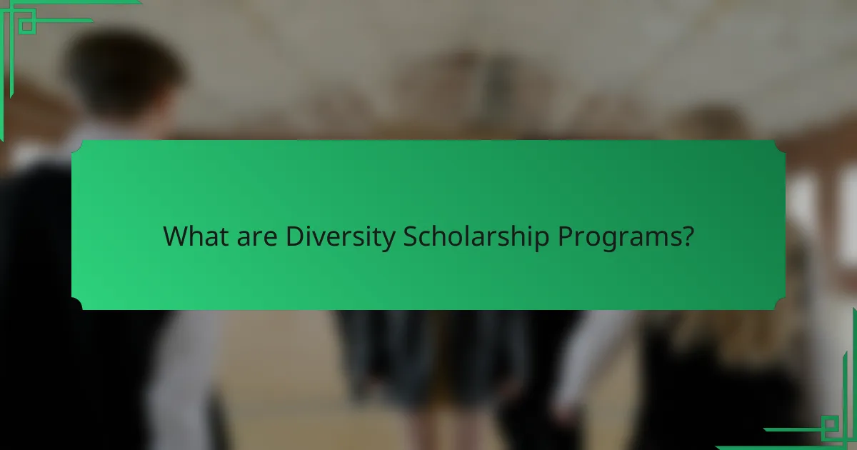 What are Diversity Scholarship Programs?