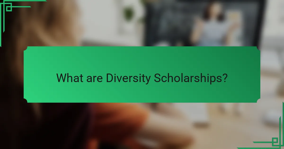 What are Diversity Scholarships?