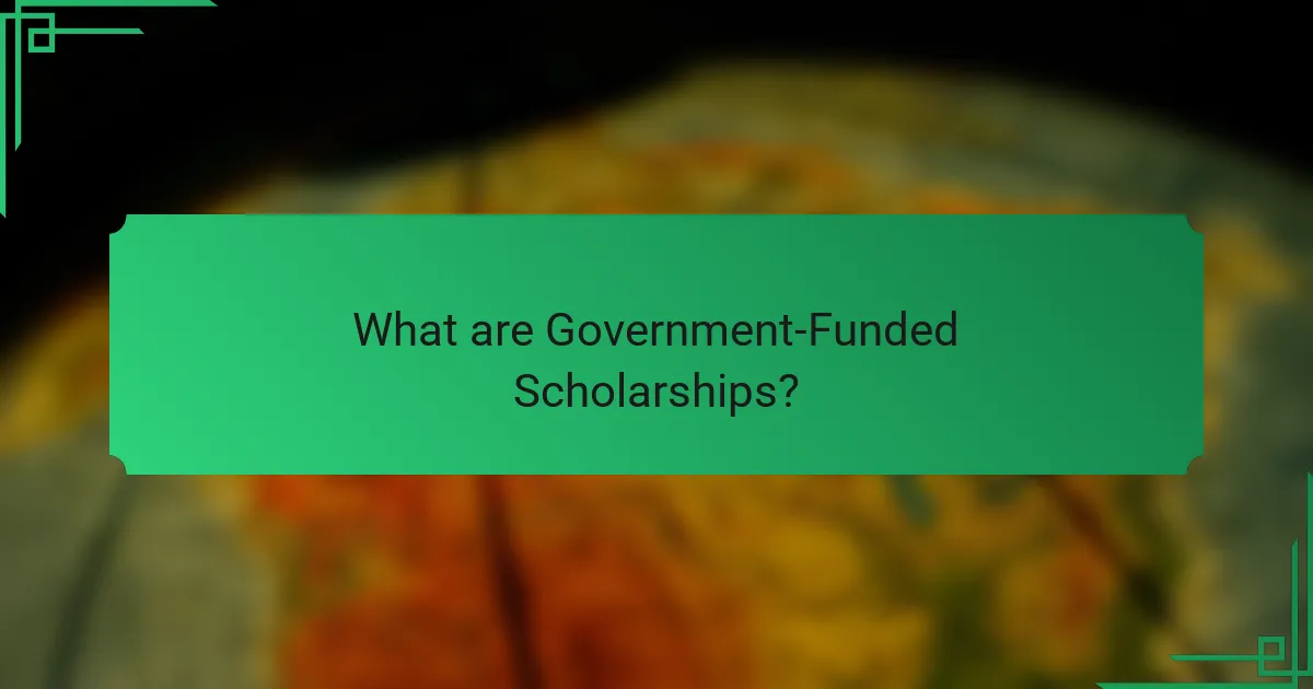 What are Government-Funded Scholarships?