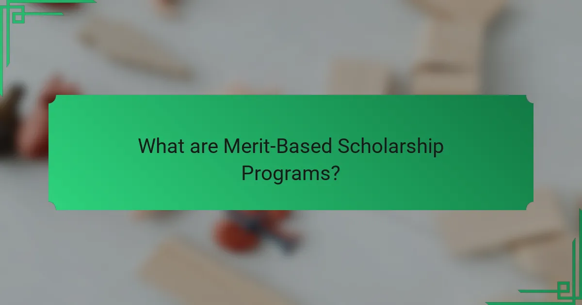 What are Merit-Based Scholarship Programs?