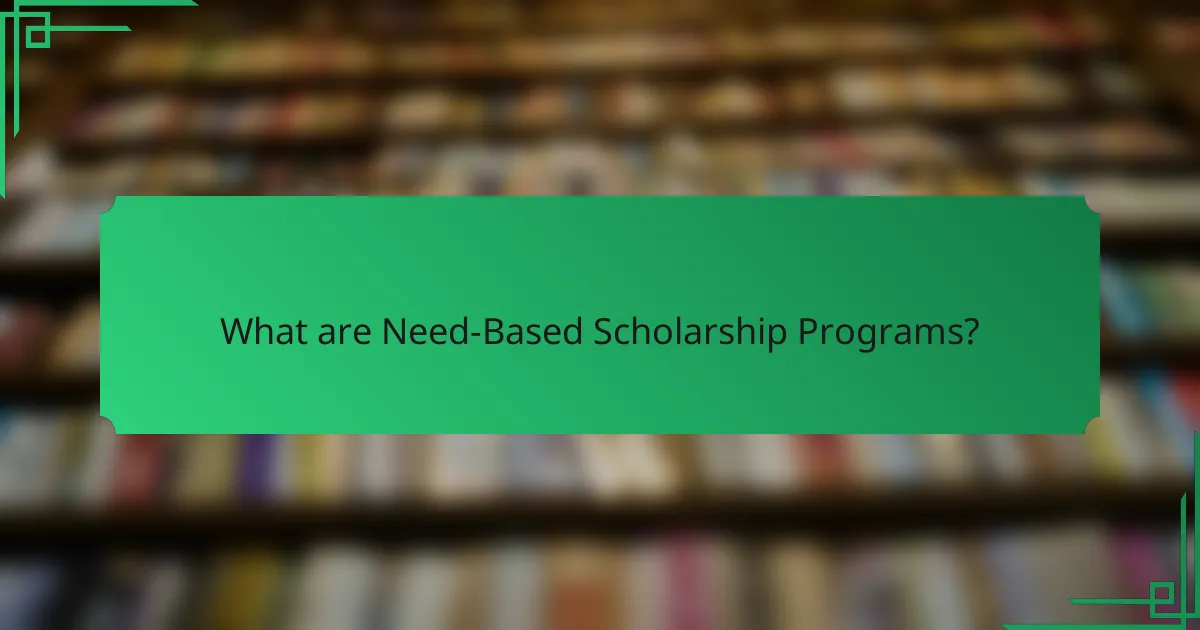 What are Need-Based Scholarship Programs?
