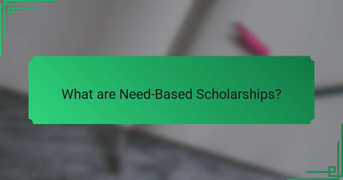 What are Need-Based Scholarships?