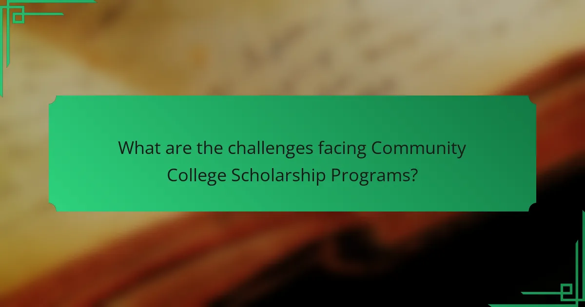 What are the challenges facing Community College Scholarship Programs?
