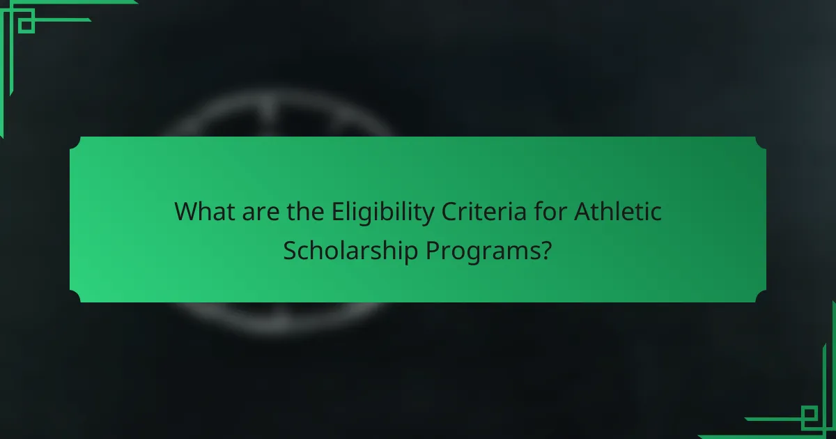 What are the Eligibility Criteria for Athletic Scholarship Programs?