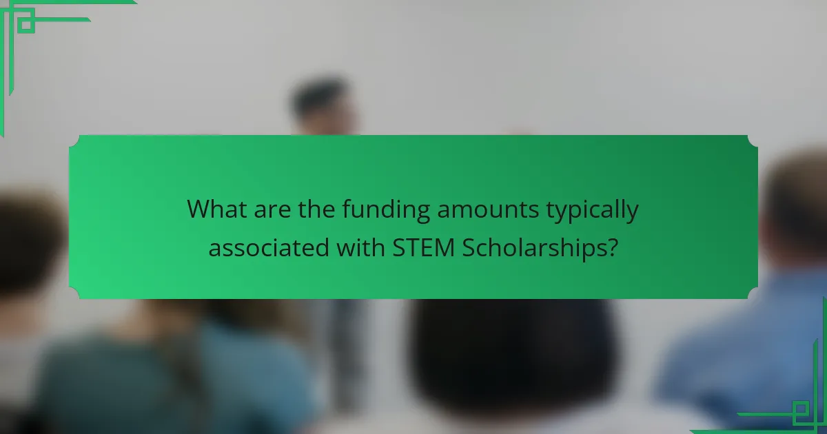 What are the funding amounts typically associated with STEM Scholarships?