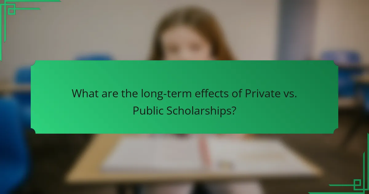 What are the long-term effects of Private vs. Public Scholarships?