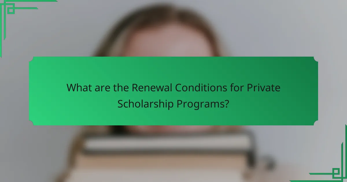 What are the Renewal Conditions for Private Scholarship Programs?
