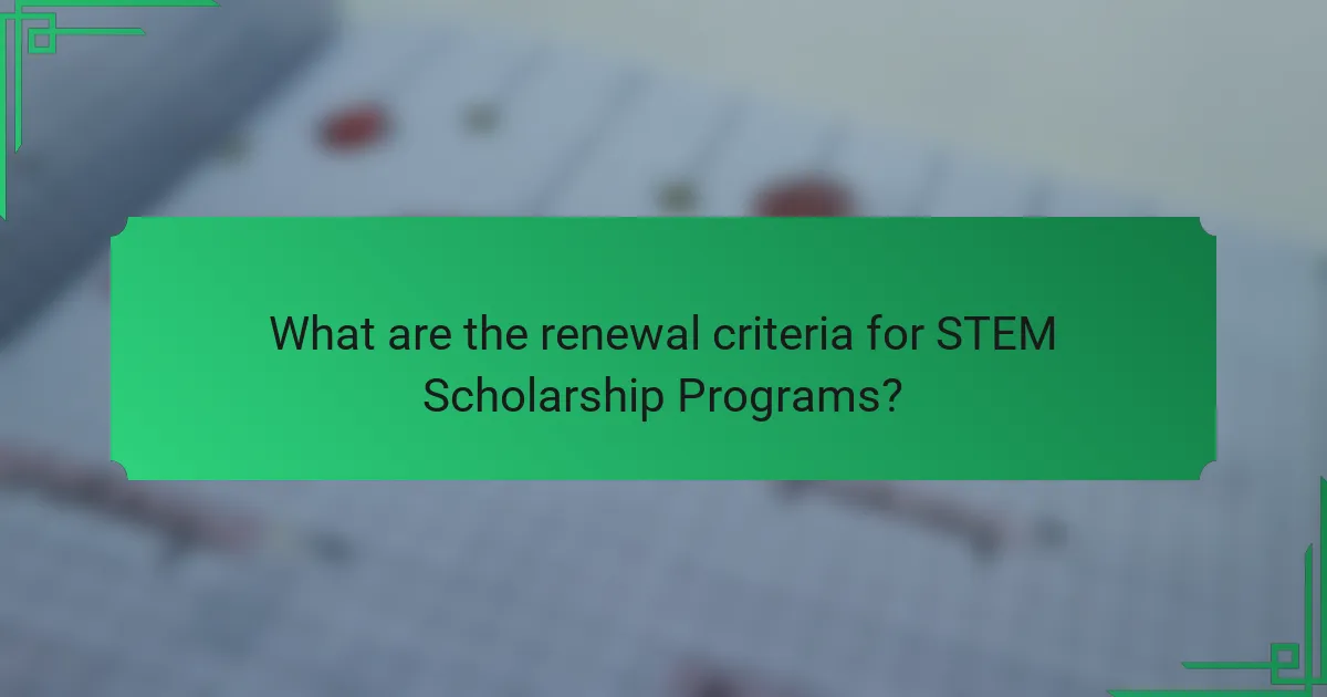 What are the renewal criteria for STEM Scholarship Programs?