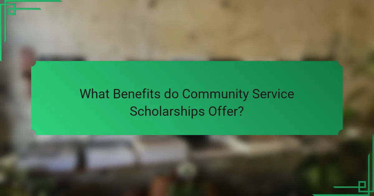 What Benefits do Community Service Scholarships Offer?
