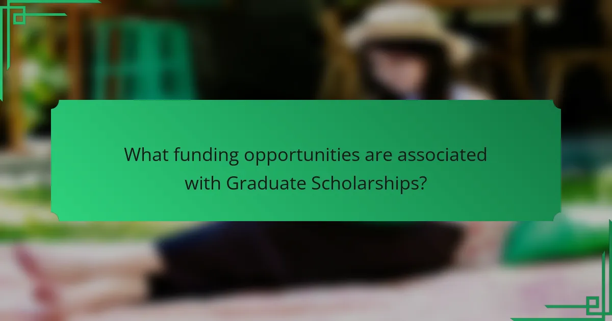 What funding opportunities are associated with Graduate Scholarships?