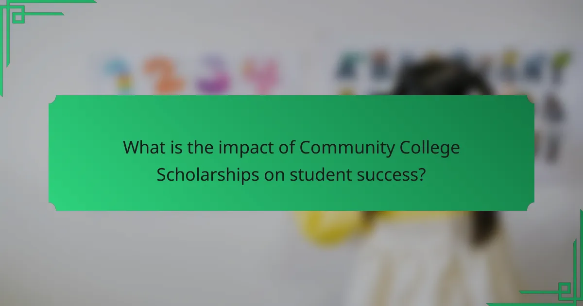 What is the impact of Community College Scholarships on student success?