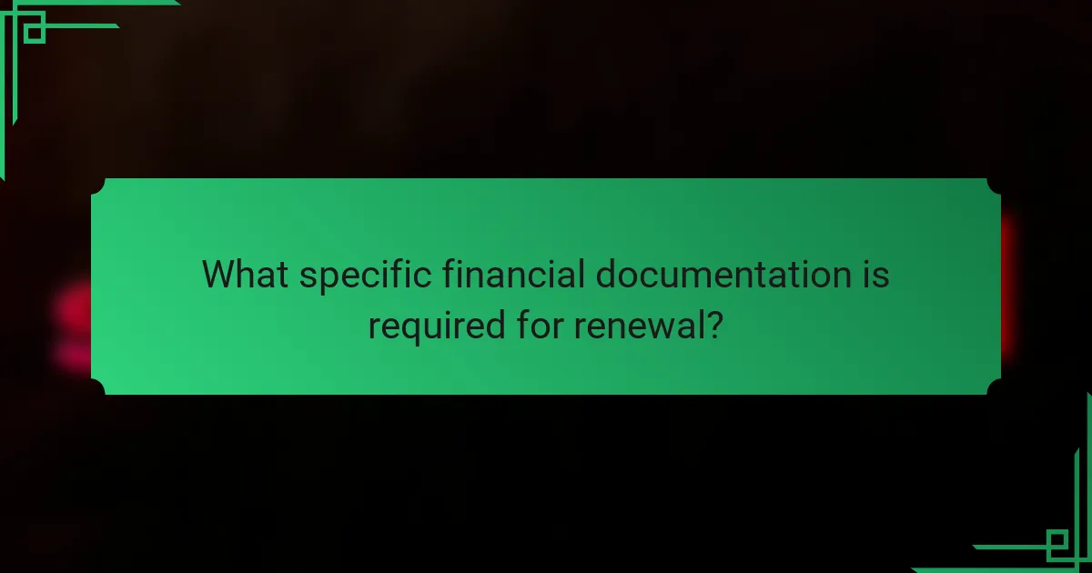 What specific financial documentation is required for renewal?